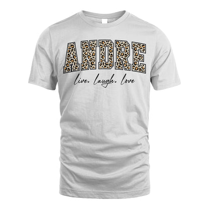 Live Laugh Love Custom Name With Leopard Pattern Shirt ANDRE M1-13