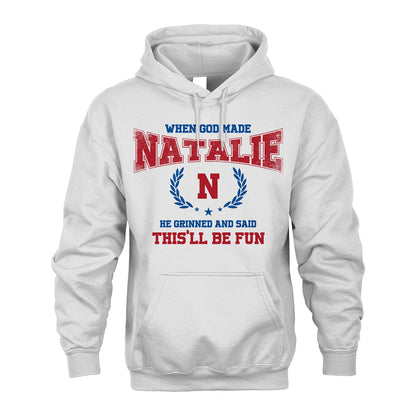 When God Made He Grinned And Said This'll Be Fun Shirt NATALIE M1-12