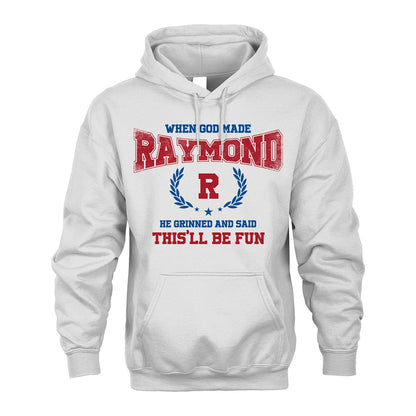 When God Made He Grinned And Said This'll Be Fun Shirt RAYMOND M1-12