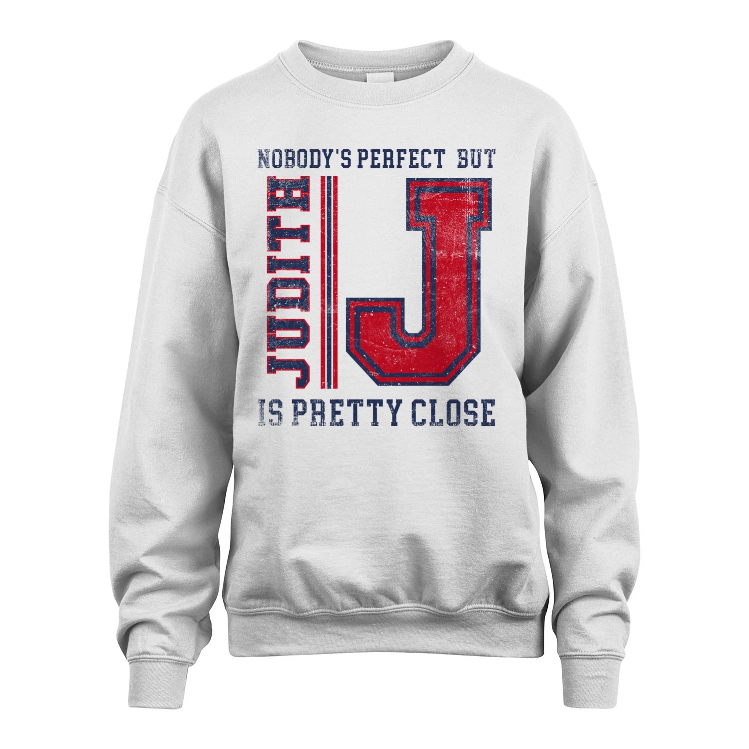 Nobody's Perfect, But Your Name Is Pretty Close JUDITH M1-21