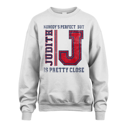 Nobody's Perfect, But Your Name Is Pretty Close JUDITH M1-21