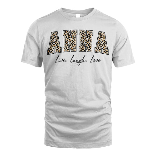 Live Laugh Love Custom Name With Leopard Pattern Shirt ANNA M1-13