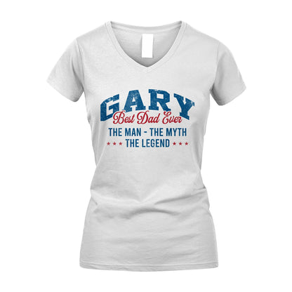 Best Dad Ever The Man The Myth The Legend GARY M1-7