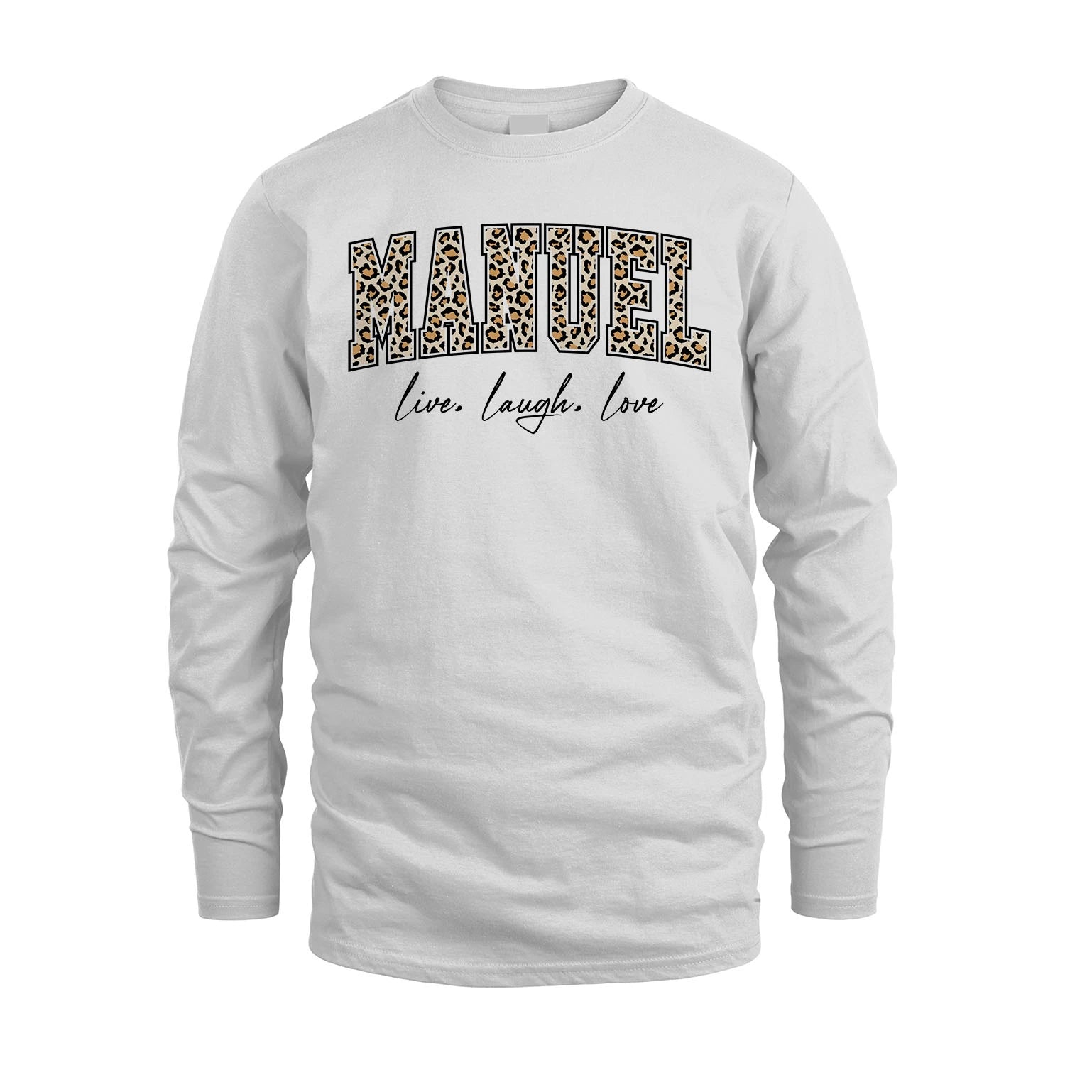 Live Laugh Love Custom Name With Leopard Pattern Shirt MANUEL M1-13