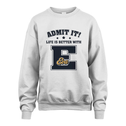Life Is Better With Your Name Shirt EVA M1-17