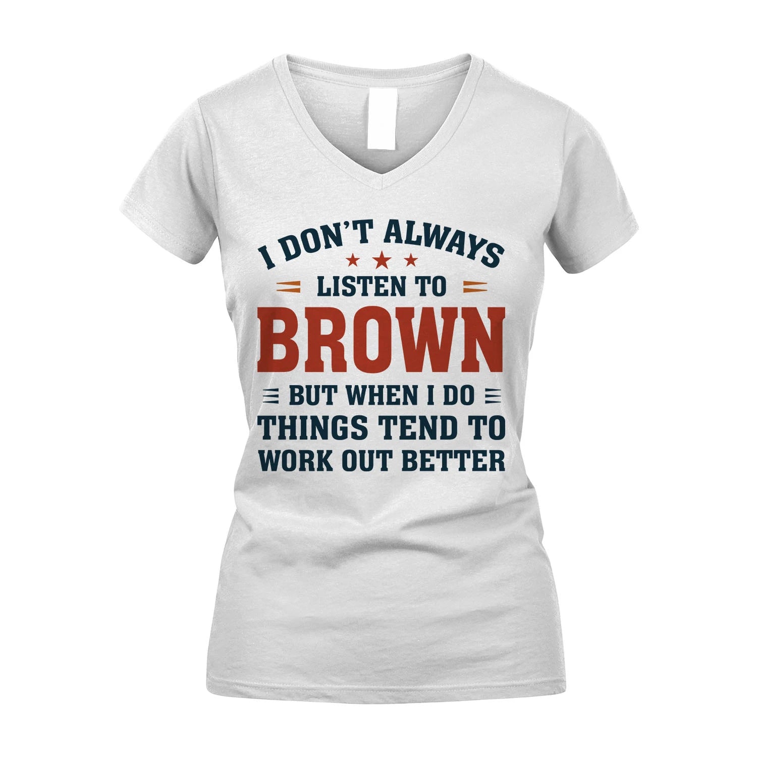 I Don't Always Listen To... BROWN M1-2