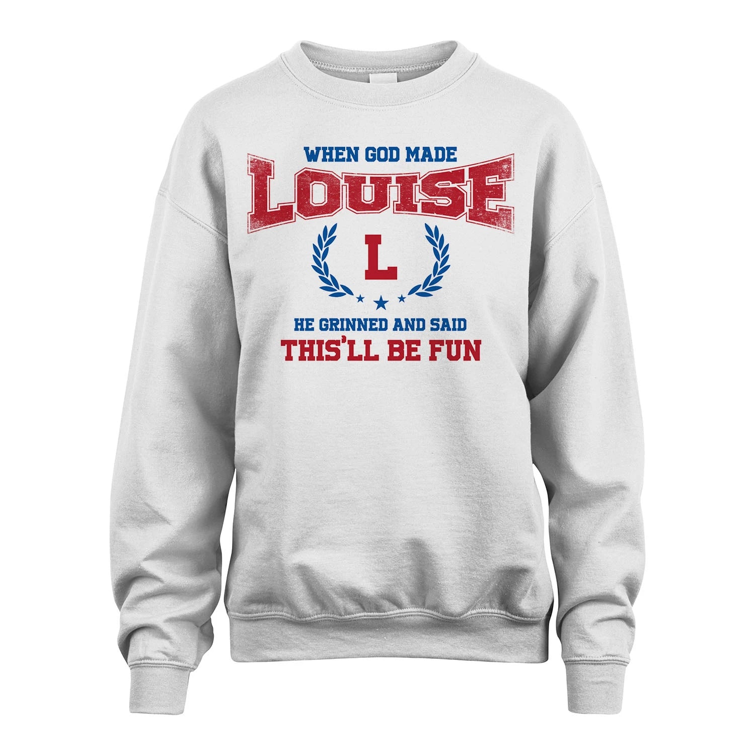 When God Made He Grinned And Said This'll Be Fun Shirt LOUISE M1-12
