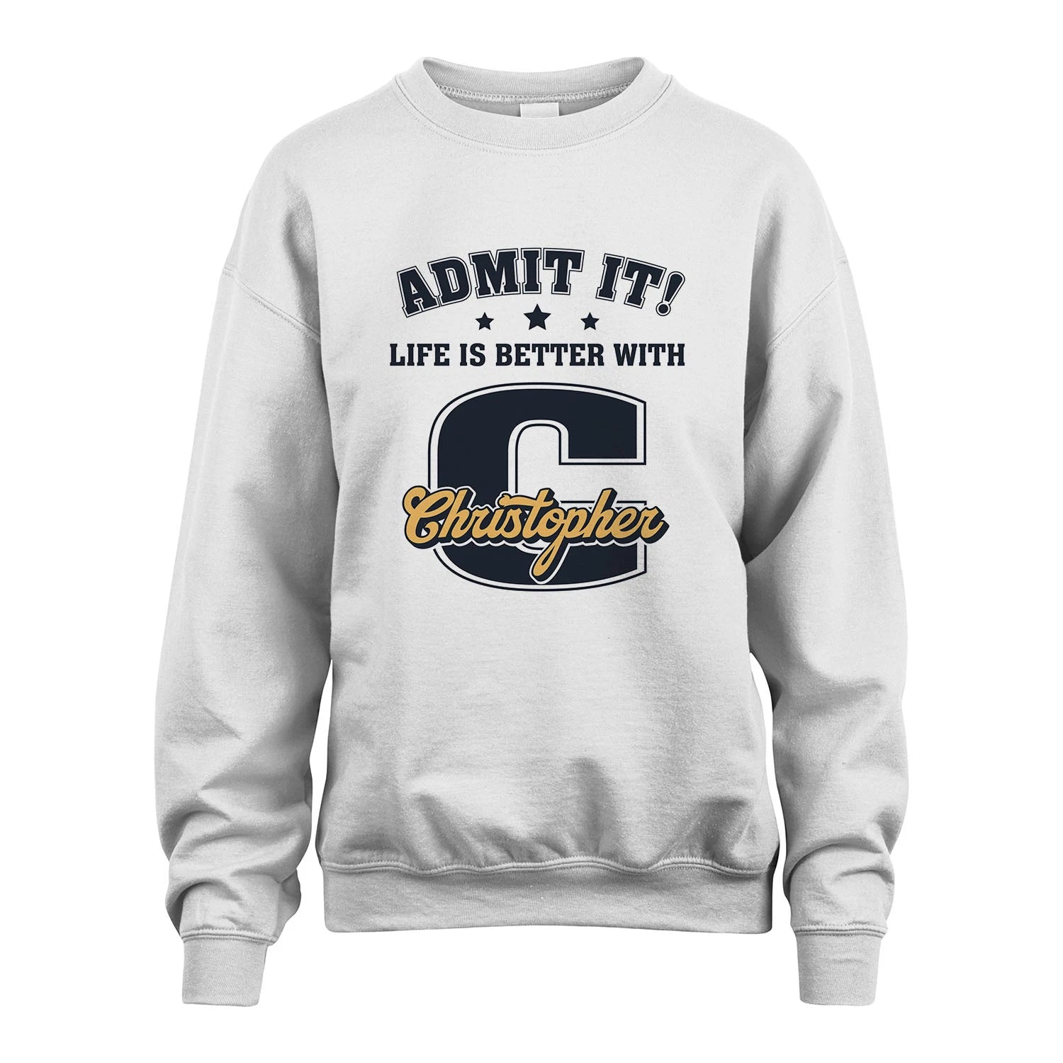 Life Is Better With Your Name Shirt CHRISTOPHER M1-17