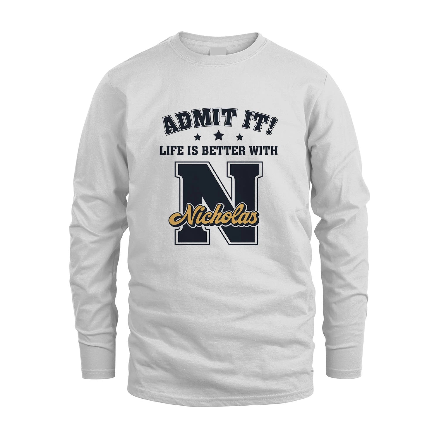 Life Is Better With Your Name Shirt NICHOLAS M1-17