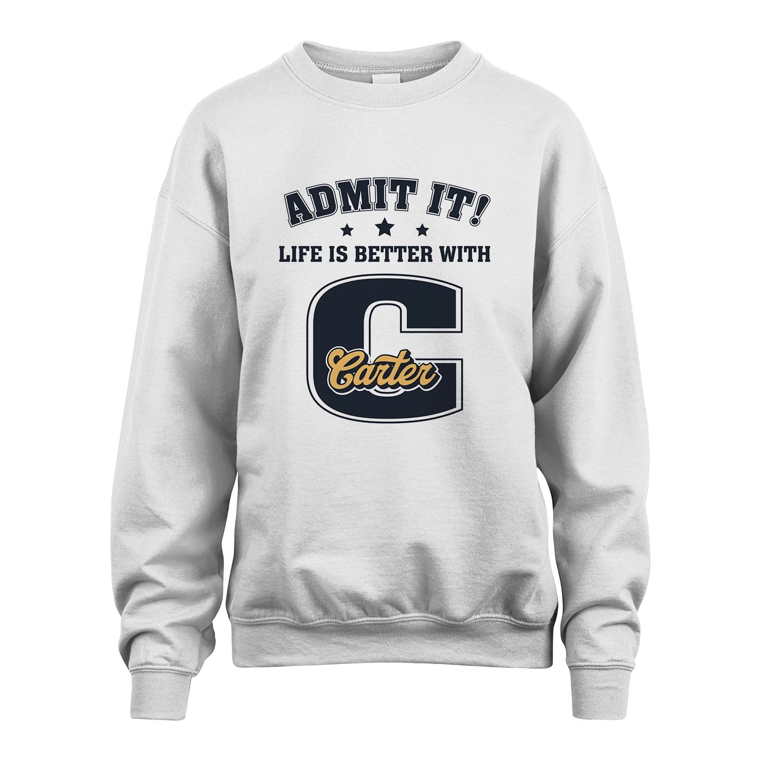 Life Is Better With Your Name Shirt CARTER M1-17
