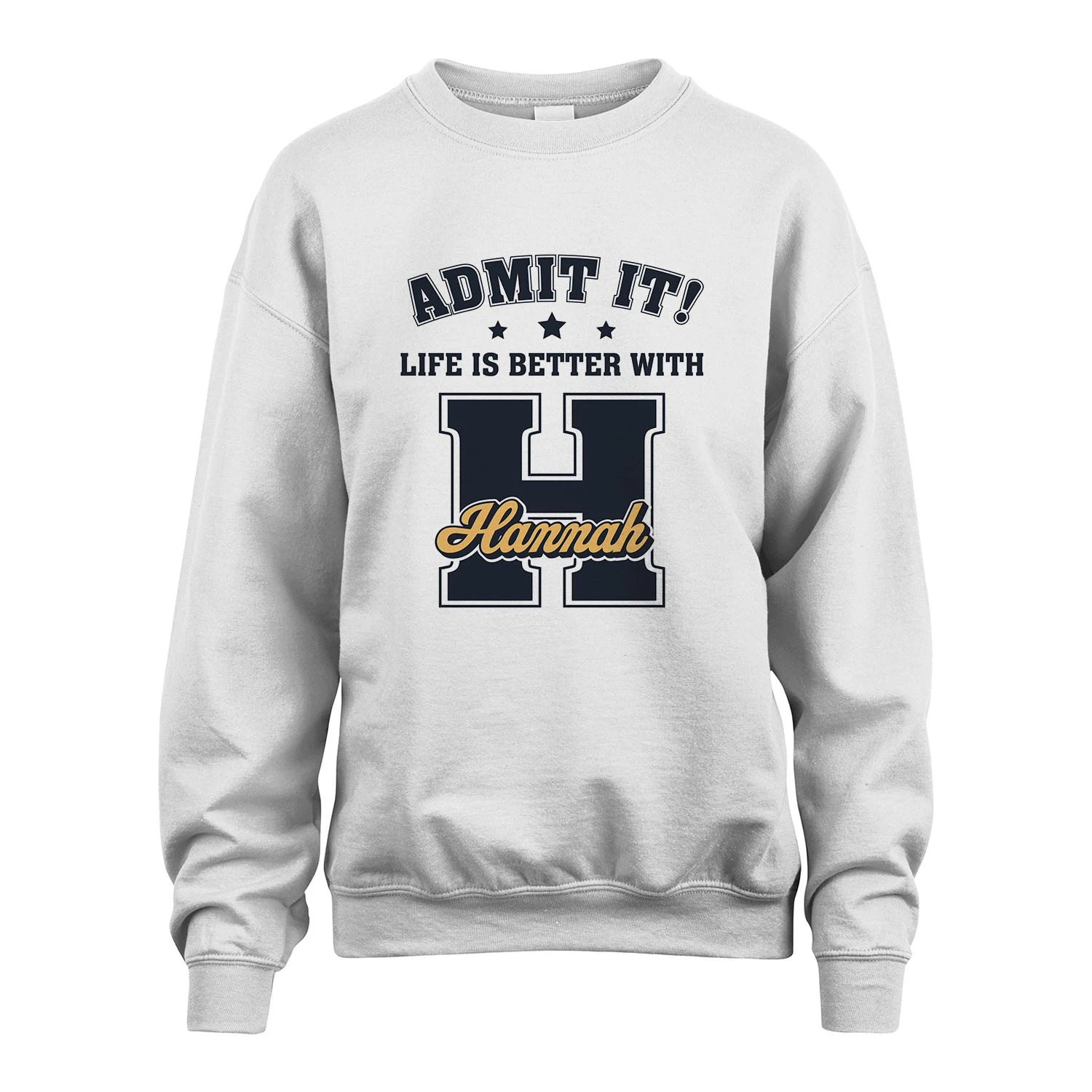 Life Is Better With Your Name Shirt HANNAH M1-17