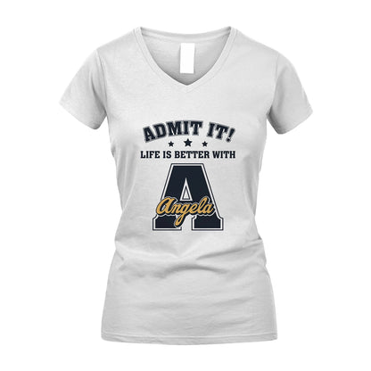 Life Is Better With Your Name Shirt ANGELA M1-17