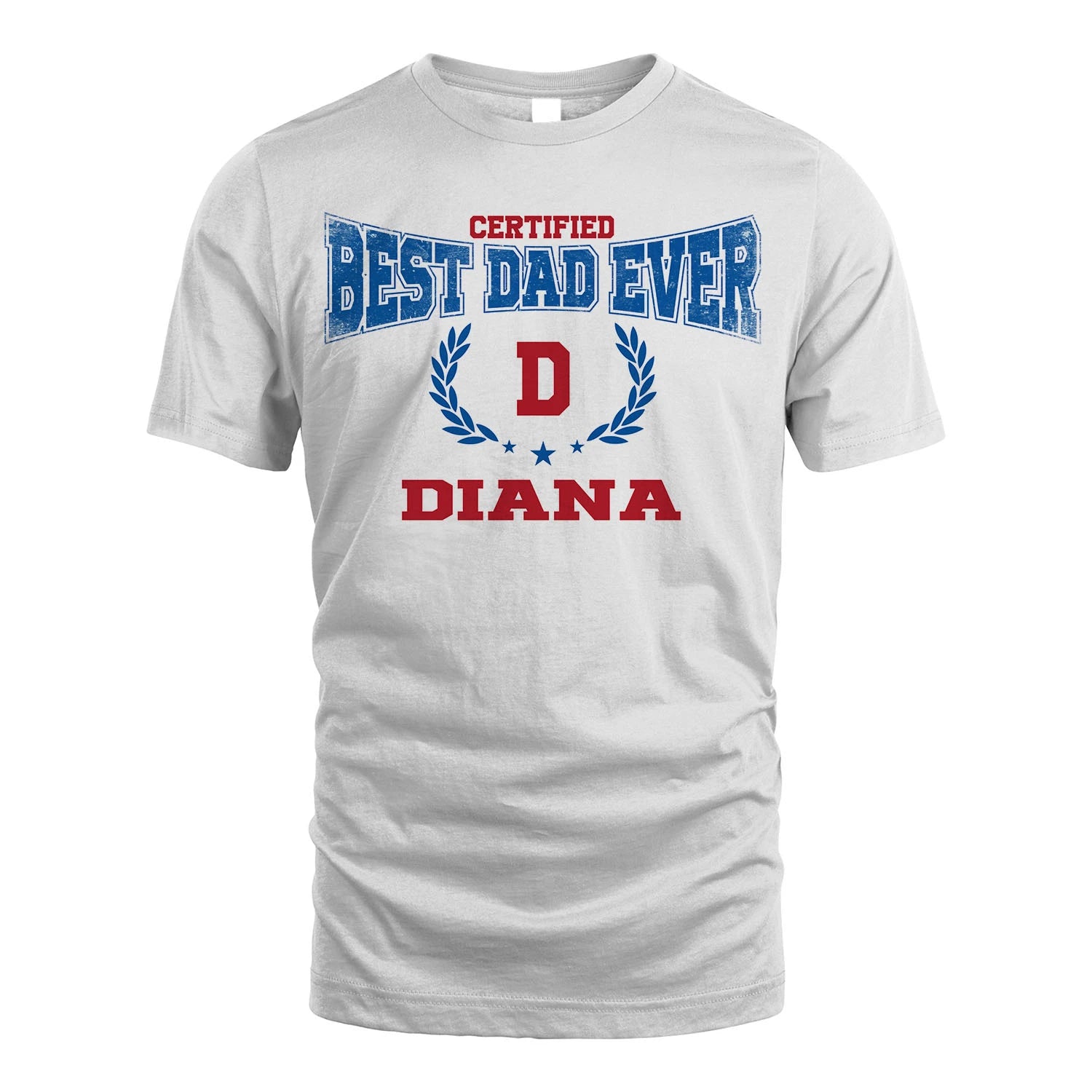 Certified Best Dad Ever Shirt DIANA M1-11
