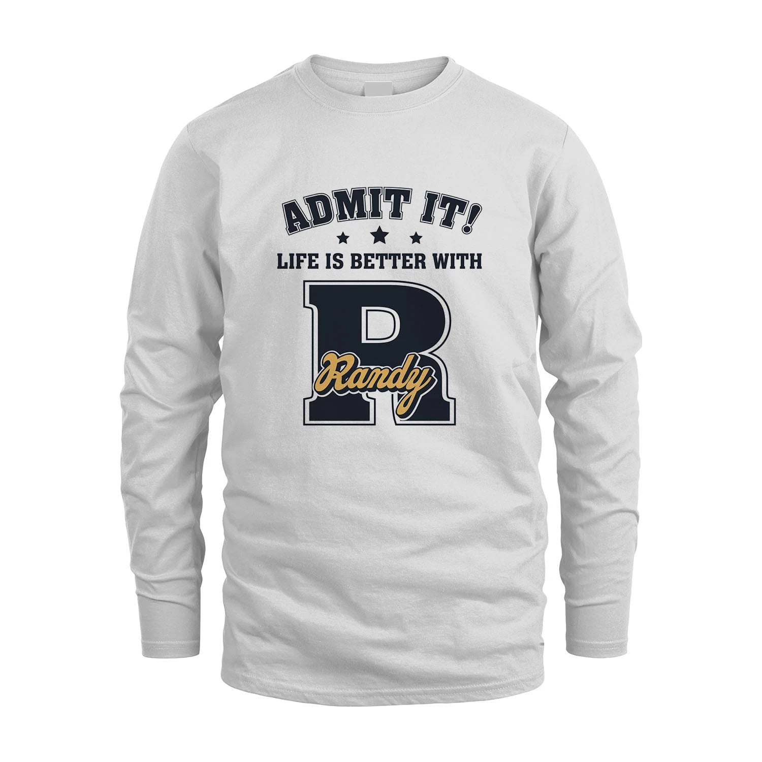 Life Is Better With Your Name Shirt RANDY M1-17