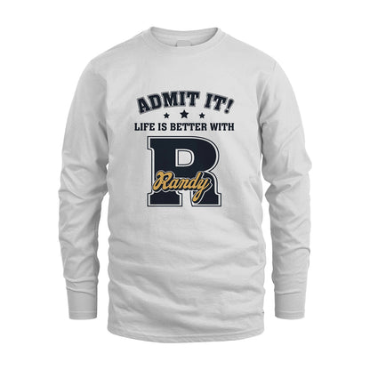 Life Is Better With Your Name Shirt RANDY M1-17