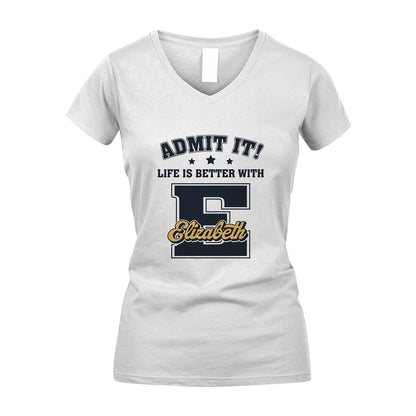 Life Is Better With Your Name Shirt ELIZABETH M1-17