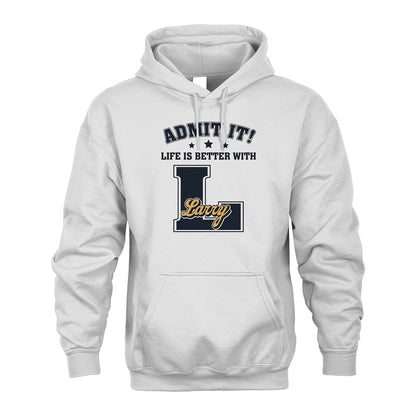 Life Is Better With Your Name Shirt LARRY M1-17