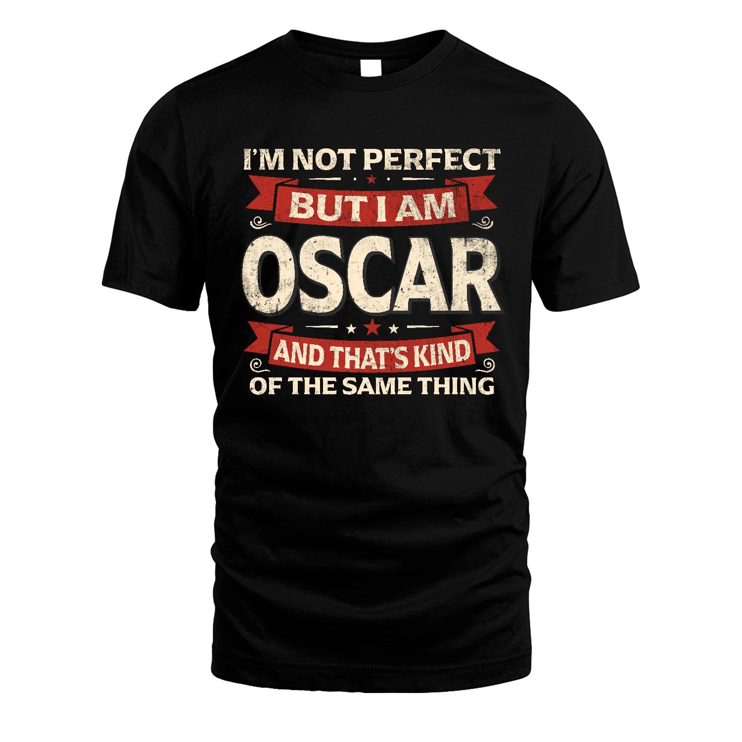OSCAR 13K1-566 I'm Not Perfect But I Am...