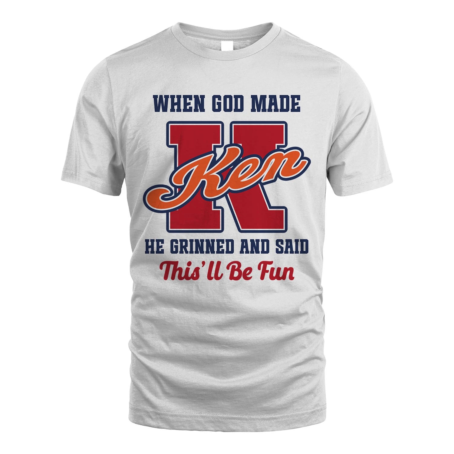 God Made Your Name Custom Shirt KEN M1-16