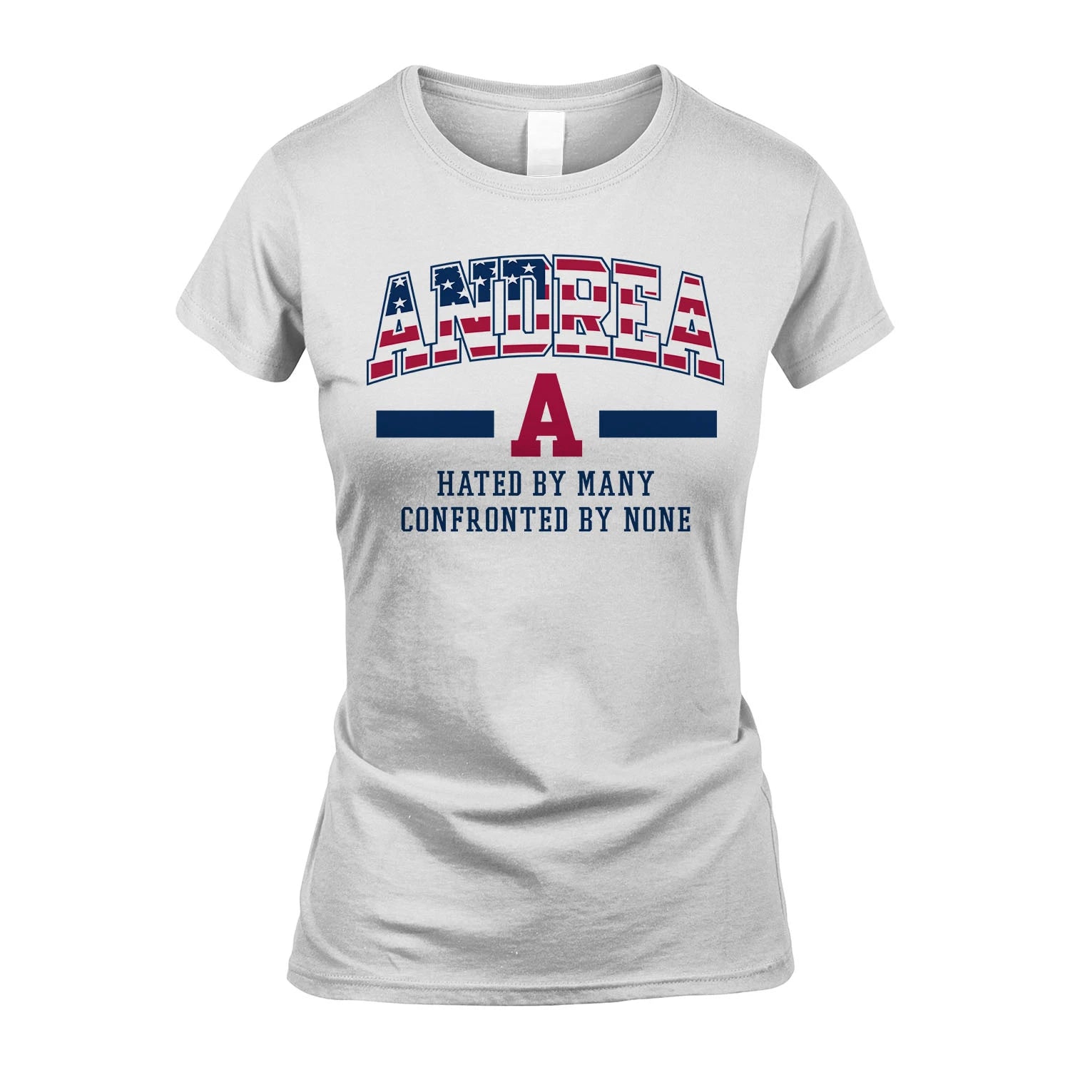 Hated By Many Confronted By None America Shirt ANDREA M1-10