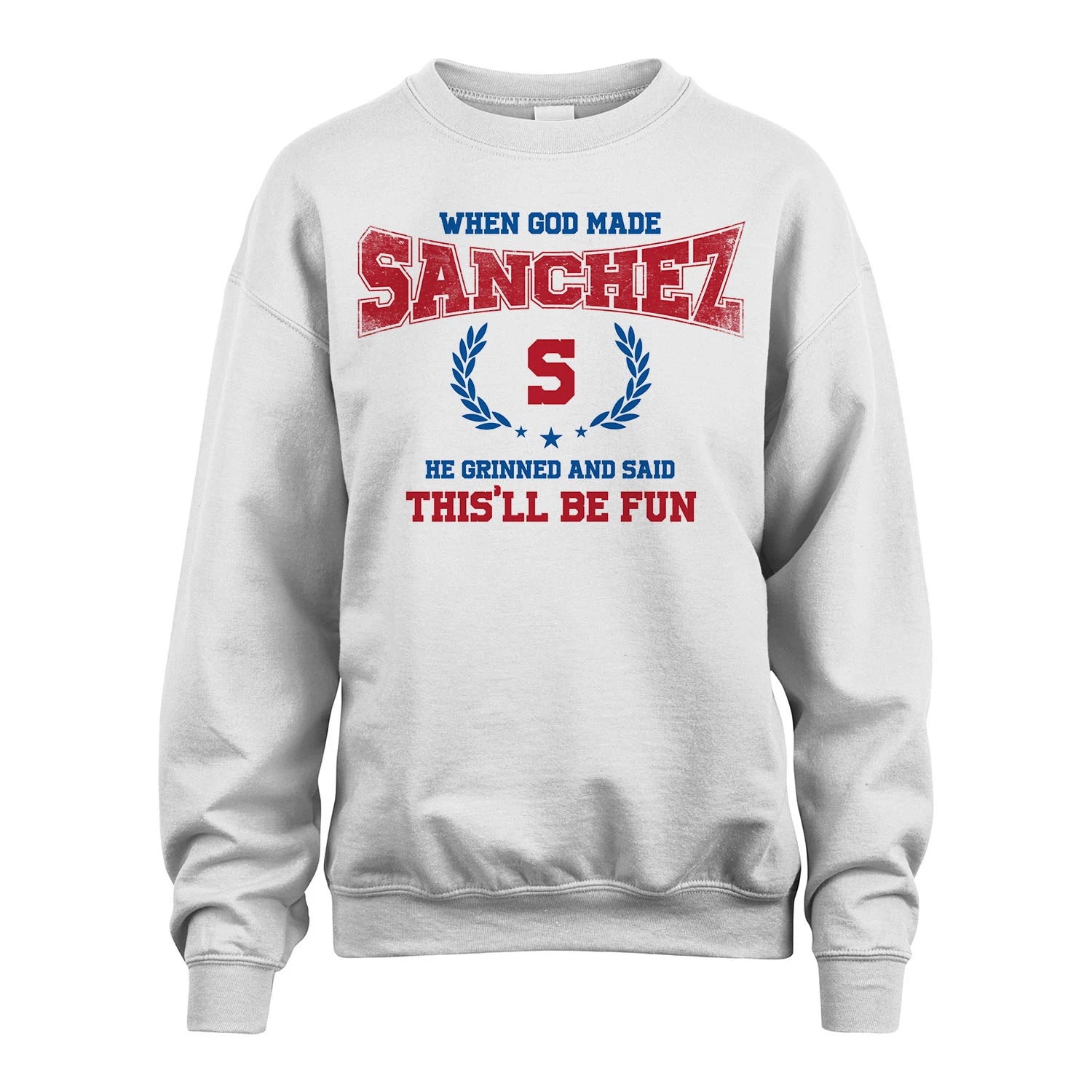 When God Made He Grinned And Said This'll Be Fun Shirt SANCHEZ M1-12