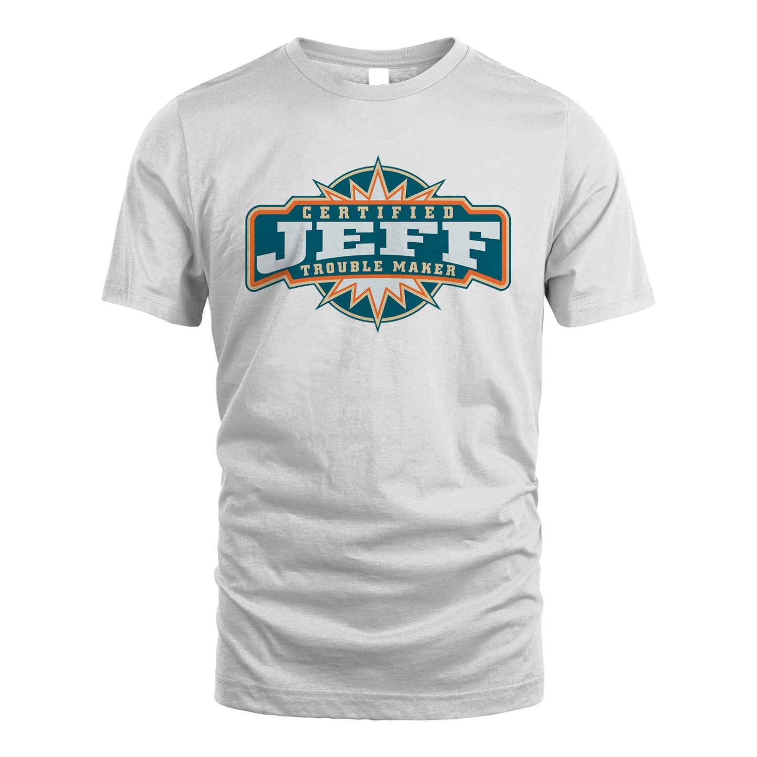 Certified Your Name Trouble Maker Shirt JEFF M1-36