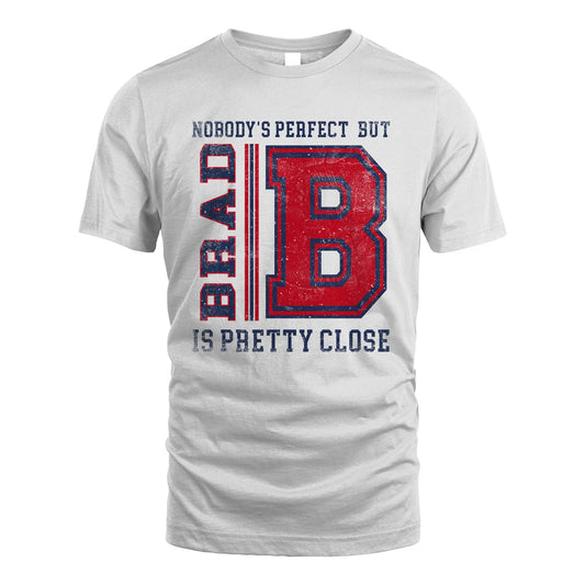 Nobody's Perfect, But Your Name Is Pretty Close BRAD M1-21