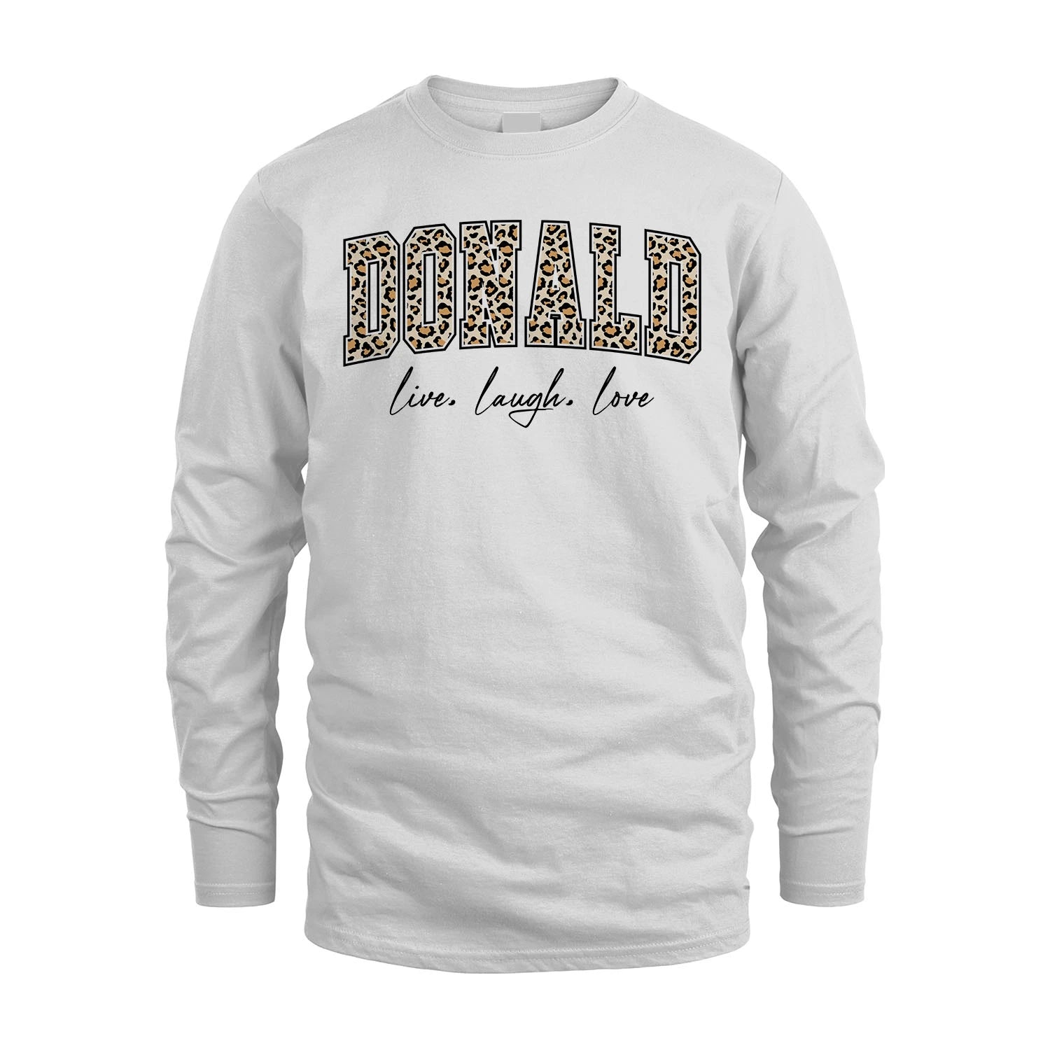 Live Laugh Love Custom Name With Leopard Pattern Shirt DONALD M1-13