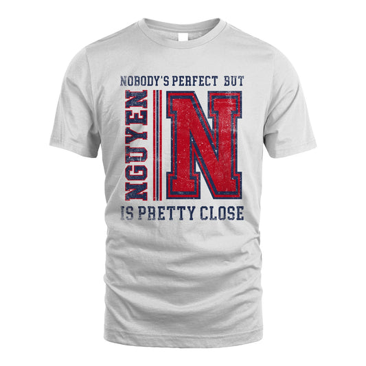 Nobody's Perfect, But Your Name Is Pretty Close NGUYEN M1-21
