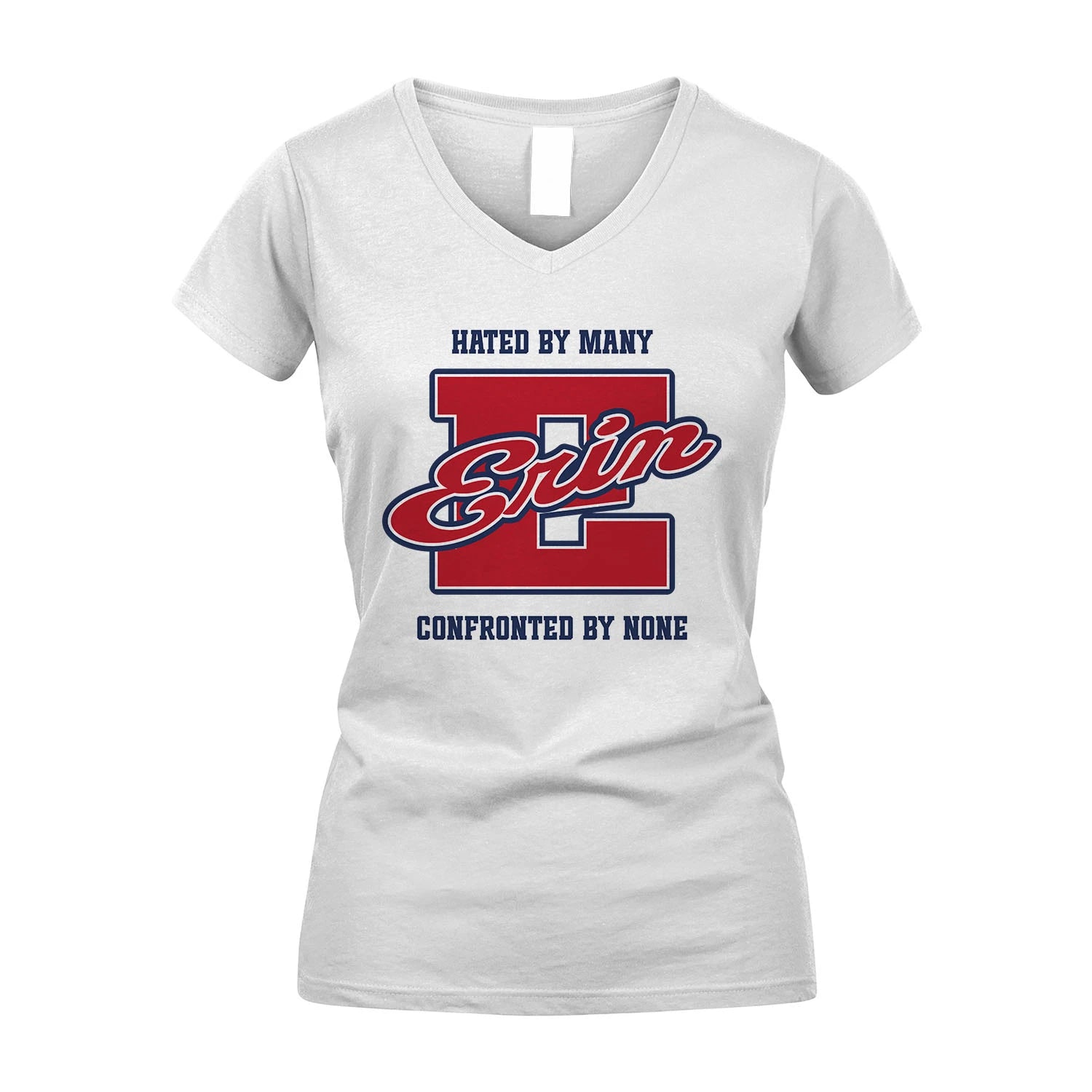 Hated By Many Confronted By None Personalized Name Shirt ERIN M1-8