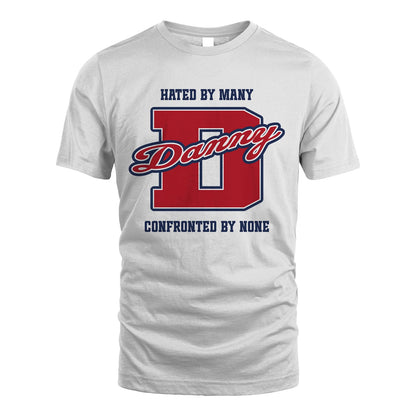 Hated By Many Confronted By None Personalized Name Shirt DANNY M1-8