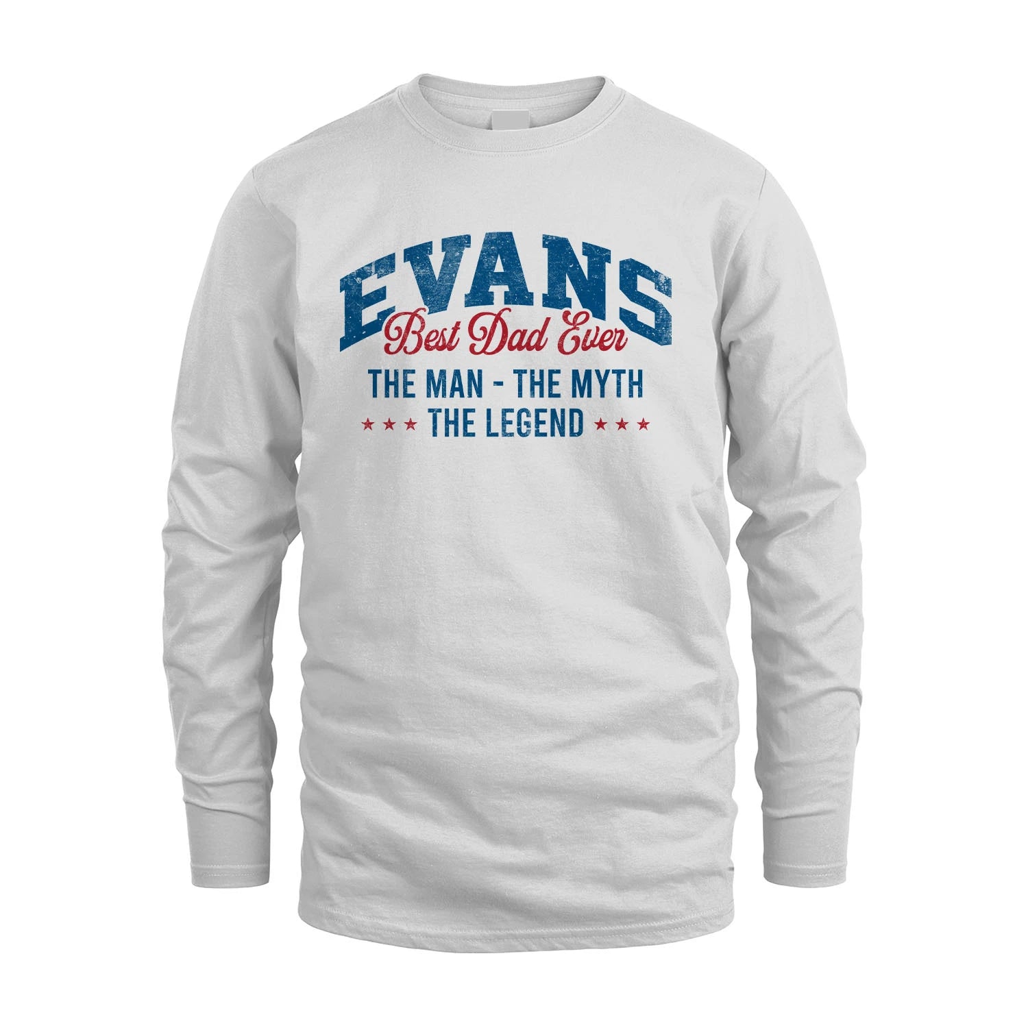 Best Dad Ever The Man The Myth The Legend EVANS M1-7