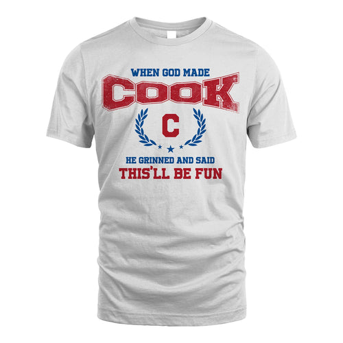 When God Made He Grinned And Said This'll Be Fun Shirt COOK M1-12