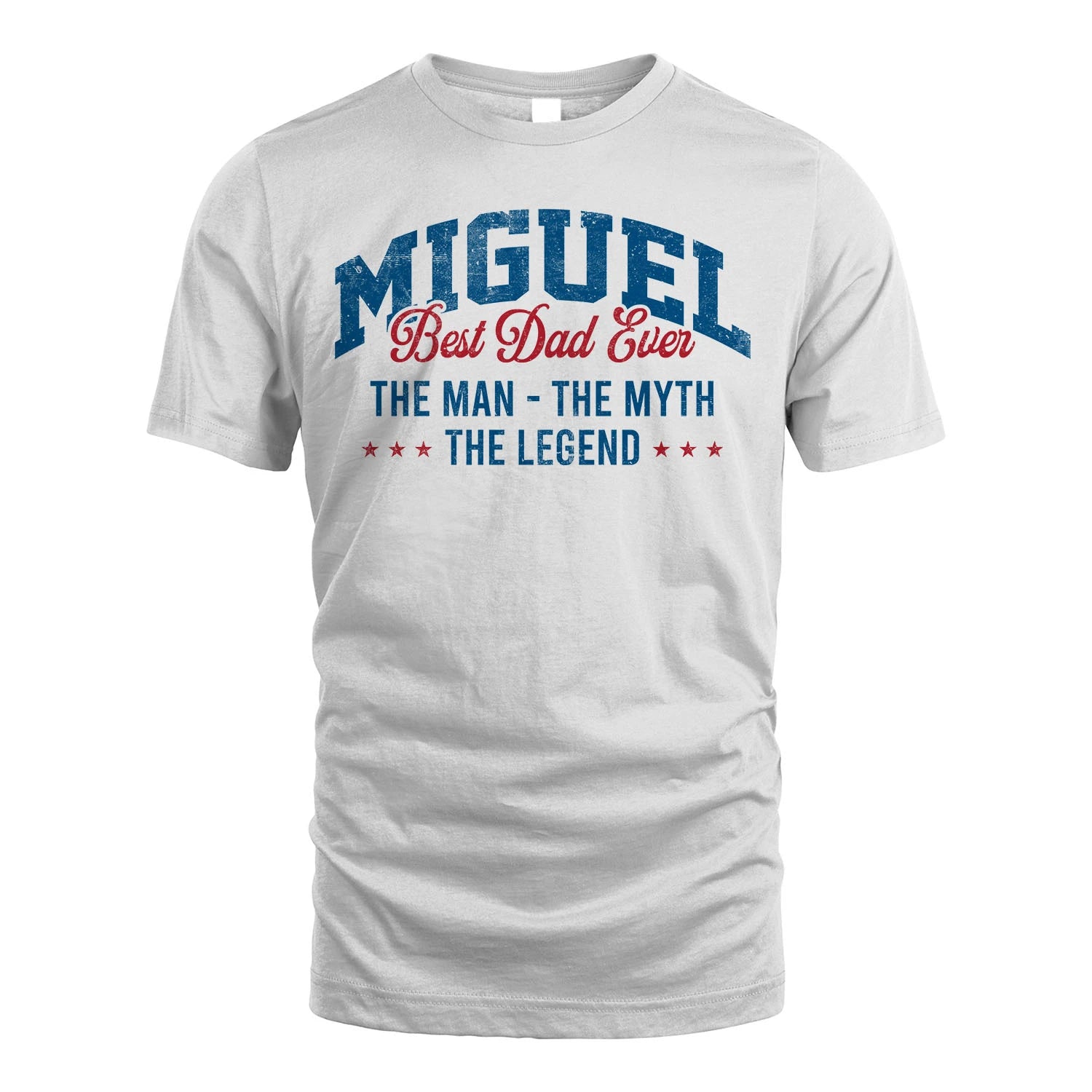 Best Dad Ever The Man The Myth The Legend MIGUEL M1-7
