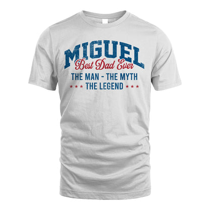 Best Dad Ever The Man The Myth The Legend MIGUEL M1-7