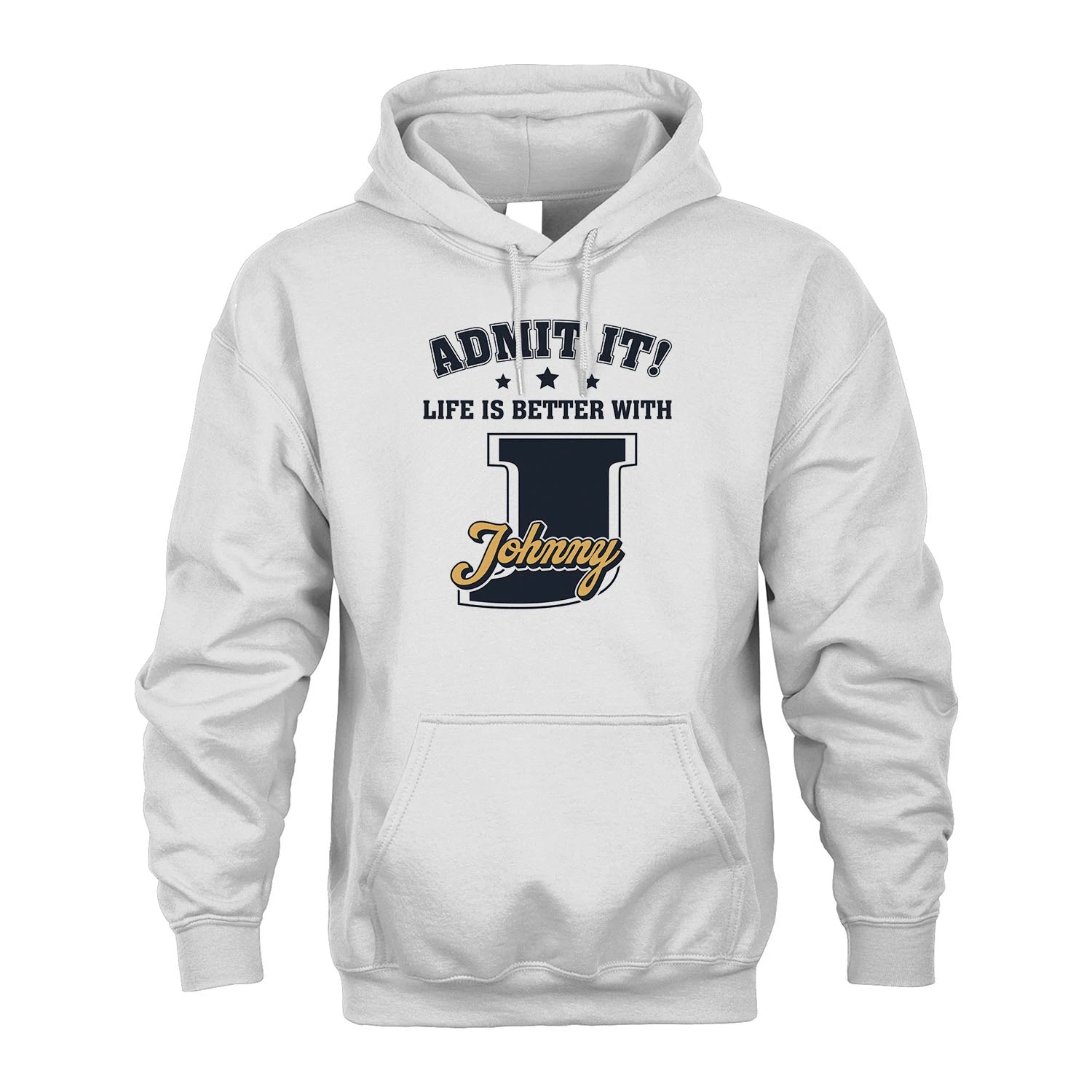 Life Is Better With Your Name Shirt JOHNNY M1-17