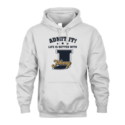 Life Is Better With Your Name Shirt JOHNNY M1-17