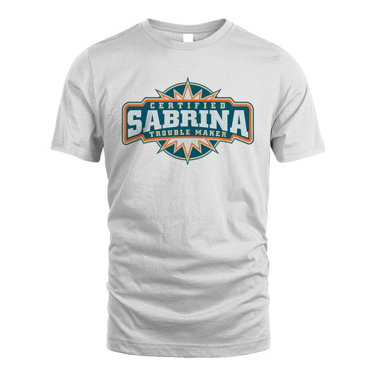 Certified Your Name Trouble Maker Shirt SABRINA M1-36