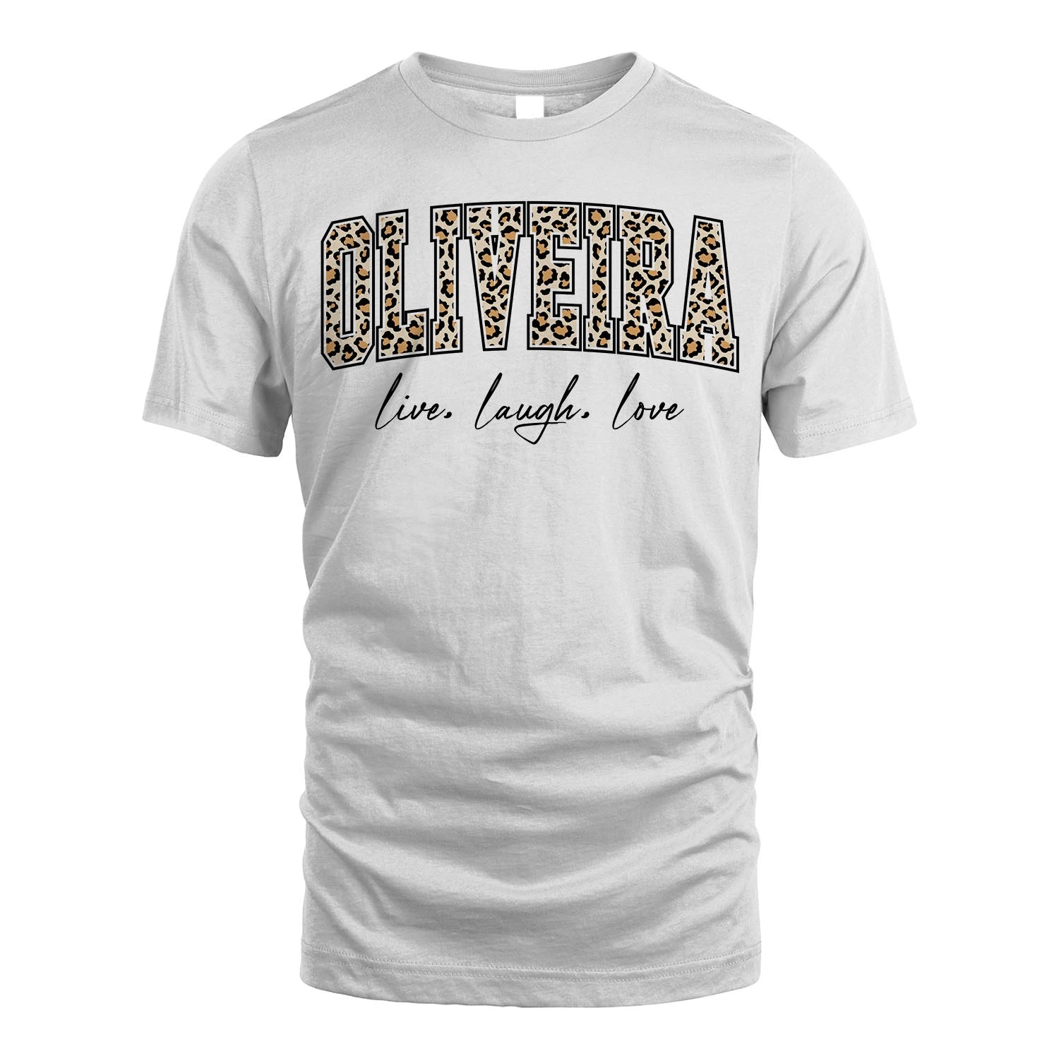 Live Laugh Love Custom Name With Leopard Pattern Shirt OLIVEIRA M1-13