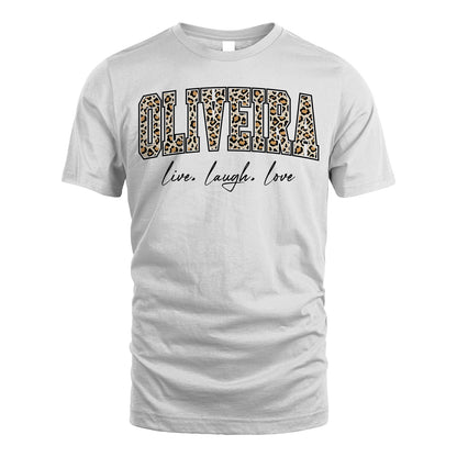 Live Laugh Love Custom Name With Leopard Pattern Shirt OLIVEIRA M1-13