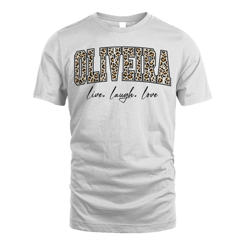 Live Laugh Love Custom Name With Leopard Pattern Shirt OLIVEIRA M1-13