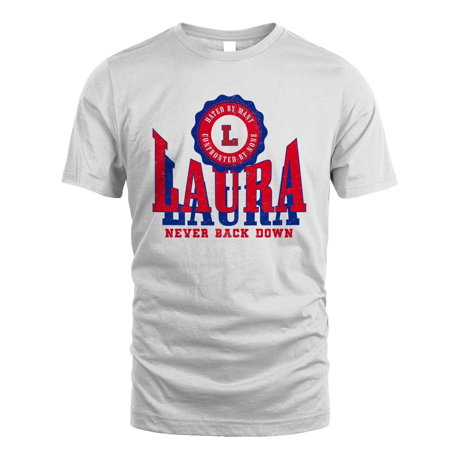 Your Name Never Back Down Shirt LAURA M1-33