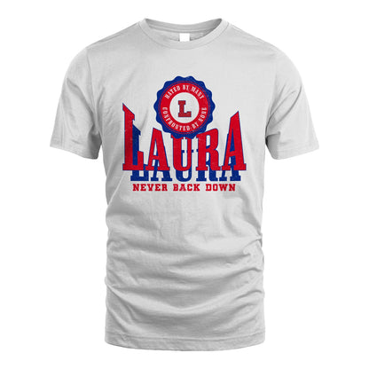 Your Name Never Back Down Shirt LAURA M1-33