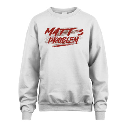 Someone's Problem Funny Shirt MATT M1-5