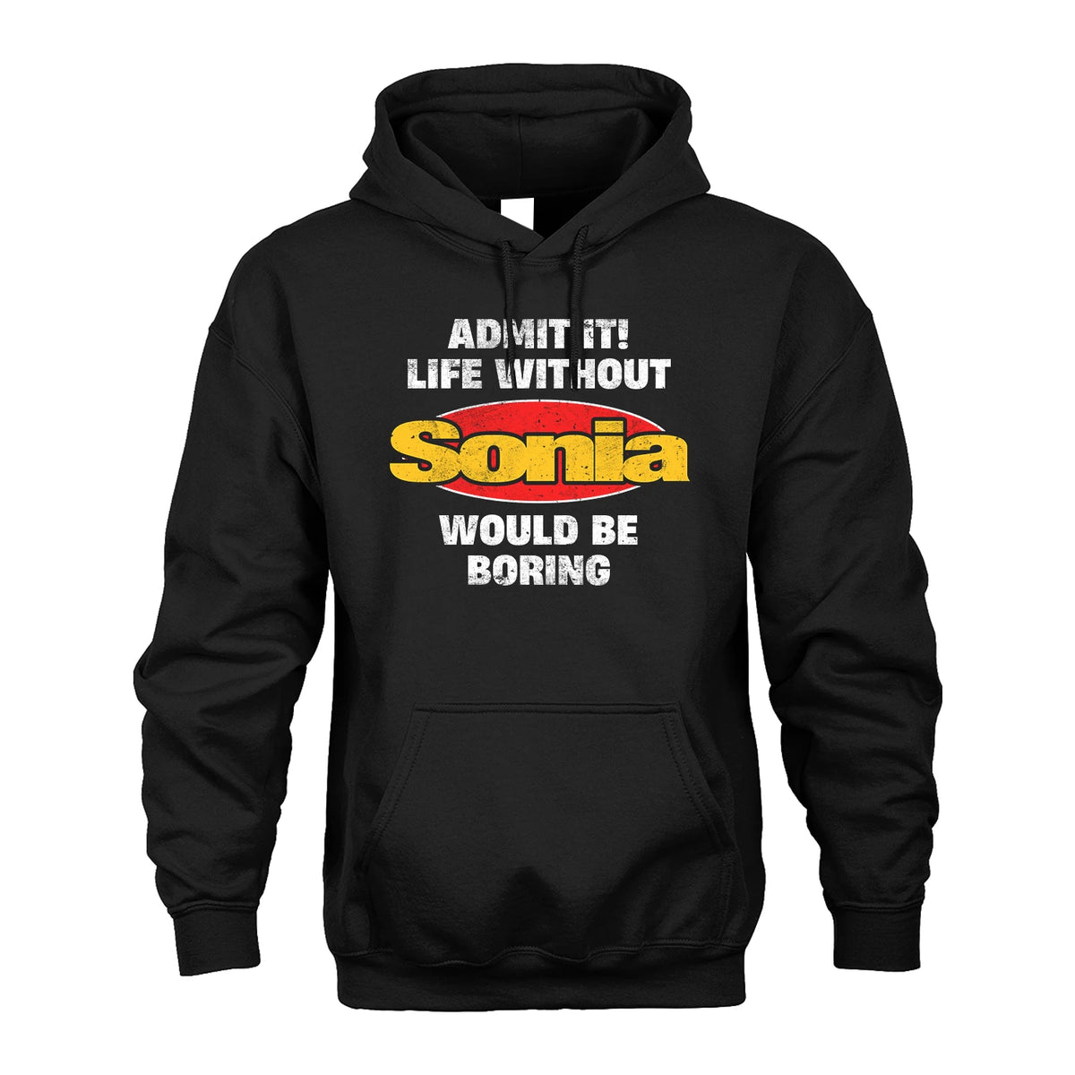 Admit It Life Without Your Name Would Be Boring Funny Custom Shirt SONIA M1-43