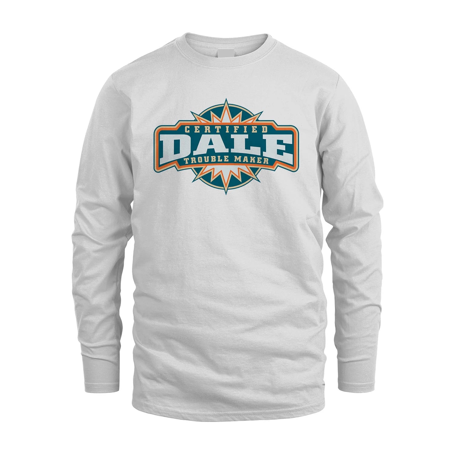Certified Your Name Trouble Maker Shirt DALE M1-36