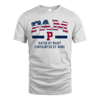 Hated By Many Confronted By None America Shirt PAM M1-10