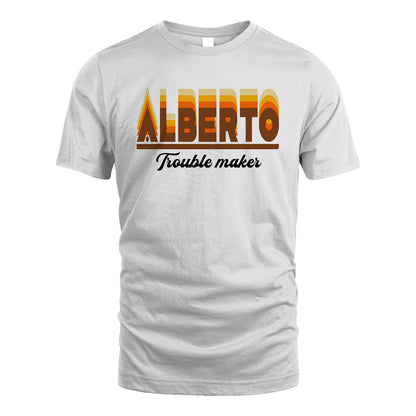 Your Name Trouble Maker Funny Shirt ALBERTO M1-34