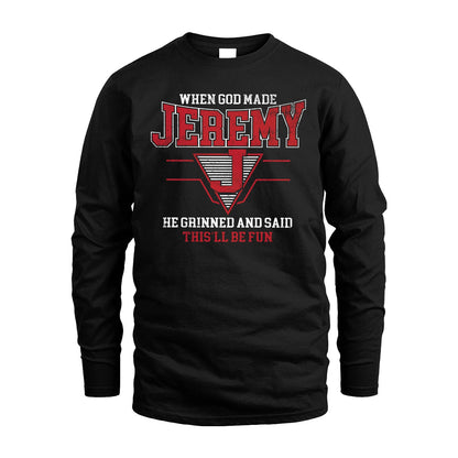 When God Made Your Name He Grinned And Said This'll Be Fun Baseball Shirt JEREMY M1-29