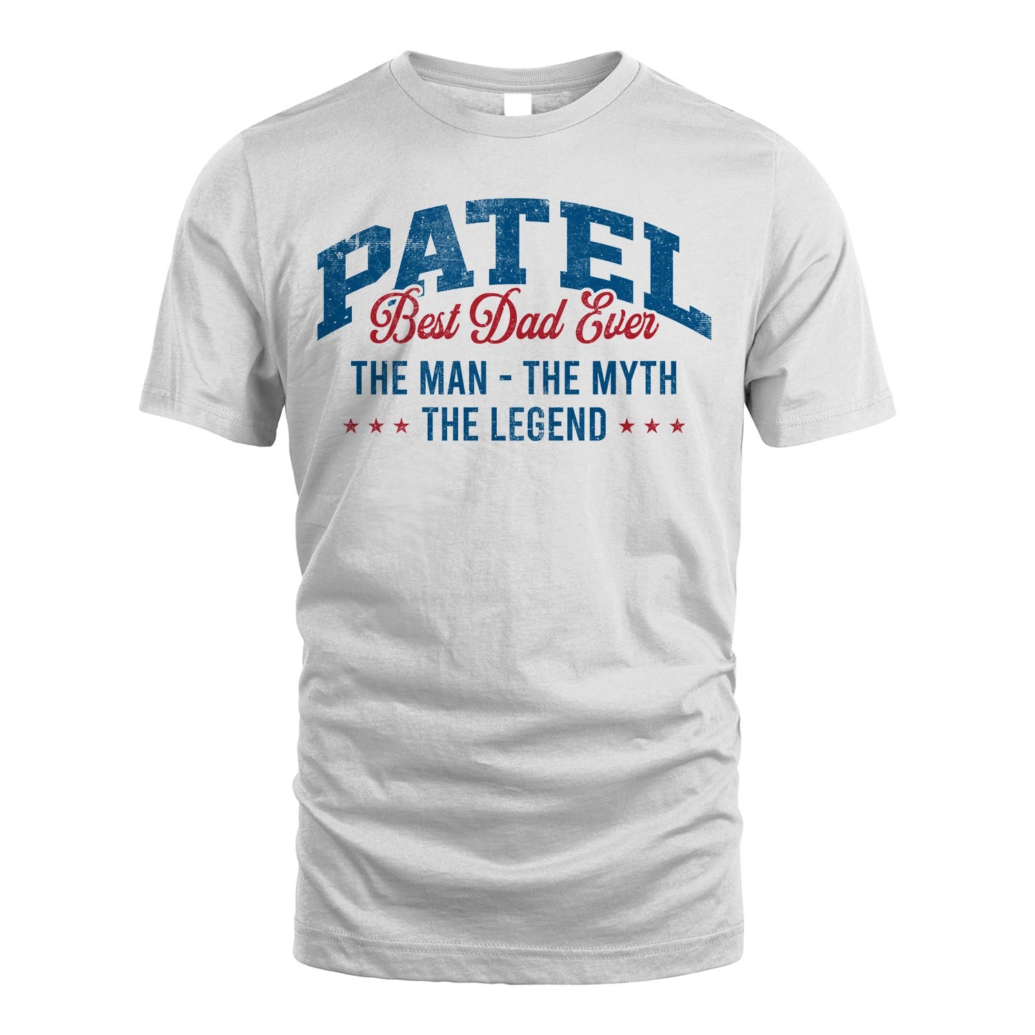 Best Dad Ever The Man The Myth The Legend PATEL M1-7